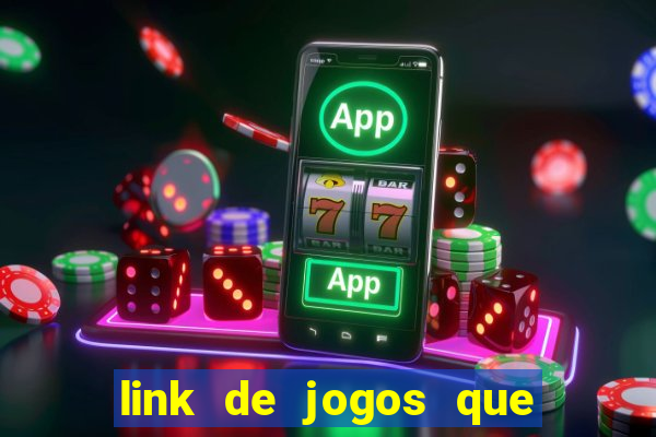 link de jogos que ganha dinheiro